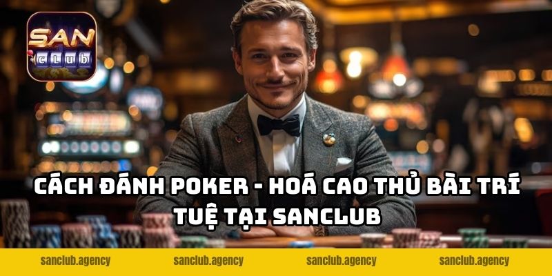 cách đánh Poker