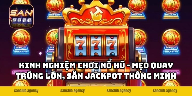 Kinh Nghiệm Chơi Nổ Hũ